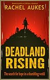 Deadland Rising by Rachel Aukes