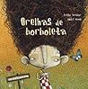 Orelhas de Borboleta by Luisa Aguilar