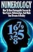 Numerology: How to Have Uns...