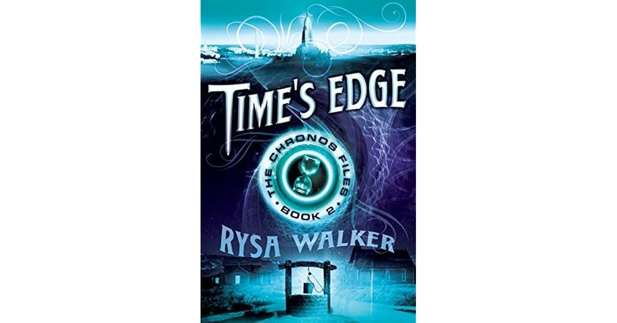 Time S Edge The Chronos Files 2 By Rysa Walker