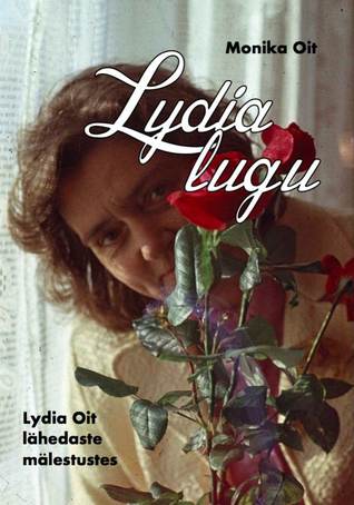 Lydia Lugu. Lydia Oit lähedaste mälestustes