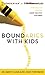 Boundaries with Kids by John  Townsend