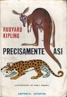 Precisamente así by Rudyard Kipling