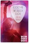 Rockstar, weiblich, sucht by Teresa Sporrer