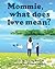 Mommie, What Does Love Mean?