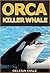 Orca - Killer Whale: Extrao...