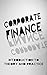 Corporate Finance: Introduction To Theory and Practice