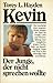Kevin. Der Junge, der nicht sprechen wollte by Torey L. Hayden