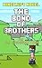 The Bond of Brothers (Minecraft Quests Book 3)