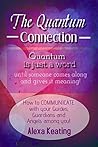 The Quantum Connection: A Practical Guide to Living In 4D Energy