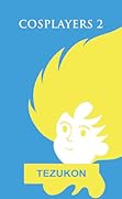 Cosplayers 2: Tezukon