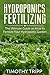 Hydroponics Fertilizing: Th...