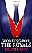 Working for the Royals by Brian Hoey