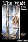 The Wait, Britt's Undoing by Ethan Radcliff