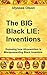 The Big Black Lie: Inventions: Exposing how Afrocentrism is Misrepresenting Black Inventors