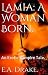 Lamia: A Woman Born.: An Er...