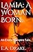 Lamia: A Woman Born.: An Erotic Vampire Tale