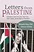 Letters from Palestine: Palestinians Speak Out about Their Lives, Their Country, and the Power of Nonviolence
