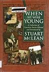 When We Were Young: A Collection Of Canadian Stories When We Were Young: A Collection Of Canadian Stories