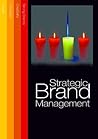 Strategic Brand Management Strategic Brand Management