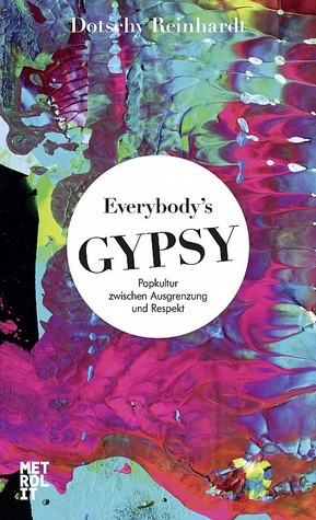 Everybody's Gypsy: Popkultur zwischen Ausgrenzung und Respekt (Paperback)