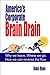 America's Corporate Brain Drain: Why entrepreneurs keep quitting corporate America