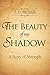 The Beauty of my Shadow: A Story of Strength