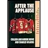 After the Applause: Ten NHL Greats and Their Lives After Hockey After the Applause: Ten NHL Greats and Their Lives After Hockey