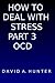 How to Deal with Stress Par...