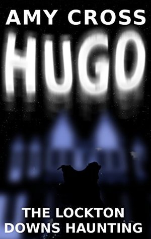 Hugo: The Lockton Downs Haunting (Kindle Edition)