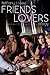 Friends & Lovers Trilogy by Bethany Lopez