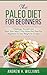 The Paleo Diet For Beginner...