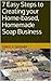 7 Easy Steps to Creating your Home-based, Homemade Soap Business by Daryl K. Gessner
