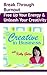 Creative in Business: Break Through Burnout: Free Up Your Energy & Unleash Your Creativity!