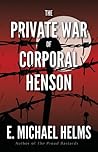 The Private War of Corporal Henson by E.Michael Helms