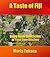 A Taste of Fiji: Enjoy Fijian Delicacies in Your Own Kitchen
