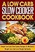 A Low Carb Slow Cooker Cook...