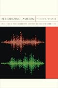 Periodizing Jameson: Dialectics, the University, and the Desire for Narrative (Volume 16)
