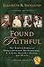 Found Faithful: The Timeless Stories of Charles Spurgeon, Amy Carmichael, C. S. Lewis, Ruth Bell Graham, and Others (Easy Print Books)