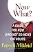 Now What?: A Guide for New ...