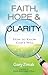 Faith, Hope, and Clarity by Gary Zimak