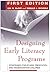 Designing Early Literacy Programs by Lea M. McGee