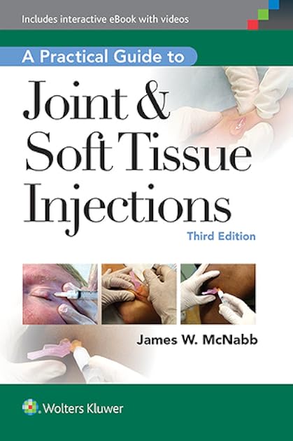 A Practical Guide to Joint & Soft Tissue Injections