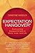 Expectation Hangover: Overcoming Disappointment in Work, Love, and Life