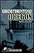 Ghosthunting Oregon by Donna Stewart