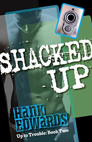 Shacked Up (Up to Trouble #2)