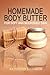 Homemade Body Butter for Soft and Nourished Skin