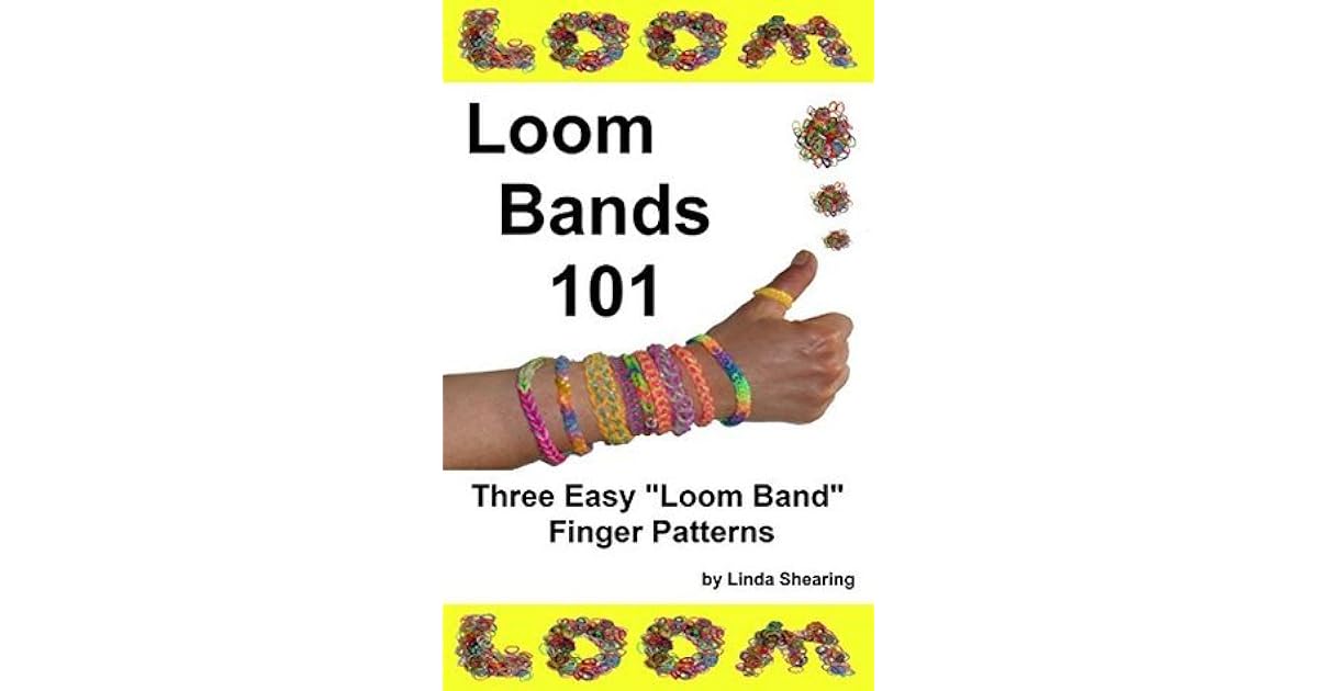 Loom Bands 101 Instruction Book 3 Loom Band Finger Patterns. How To