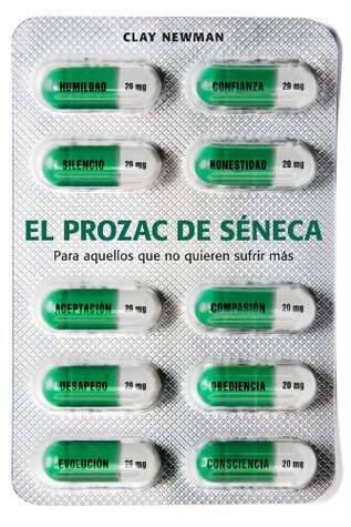 El prozac de Séneca: Claves para afrontar problemas existenciales con sabiduría (Spanish Edition)