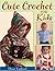 Cute Crochet for Kids